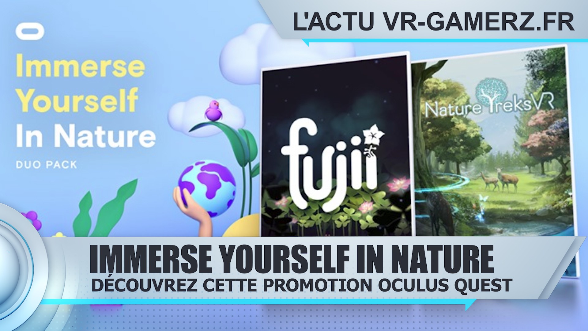 Promotion Oculus quest : pack Immerse Yourself in Nature