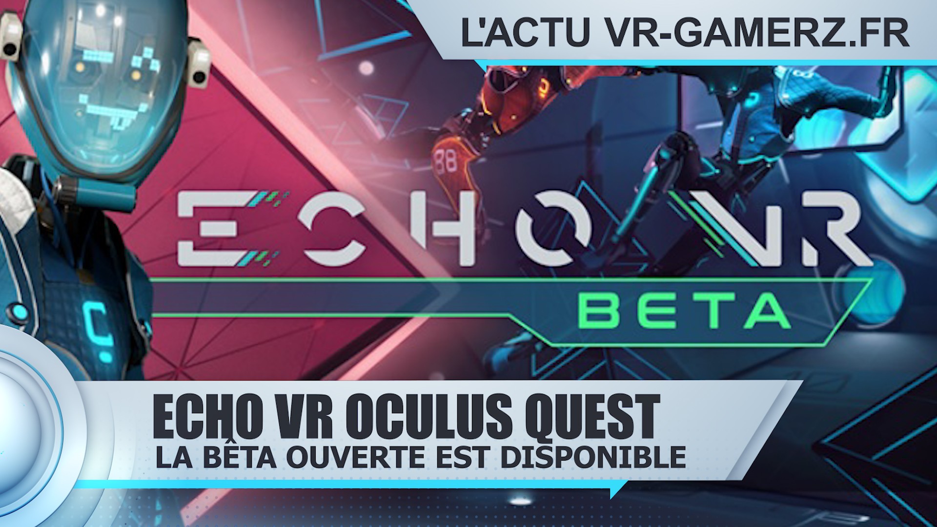 Echo VR Oculus quest : La bêta ouverte est disponible !