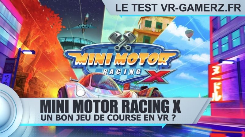 Mini motor racing X Oculus quest test VR-gamerz.fr