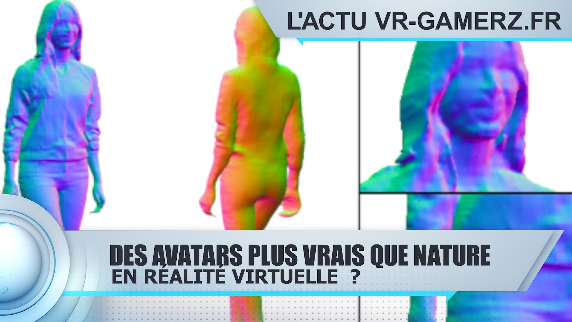 Des avatars plus vrais que nature en réalité virtuelle  ?