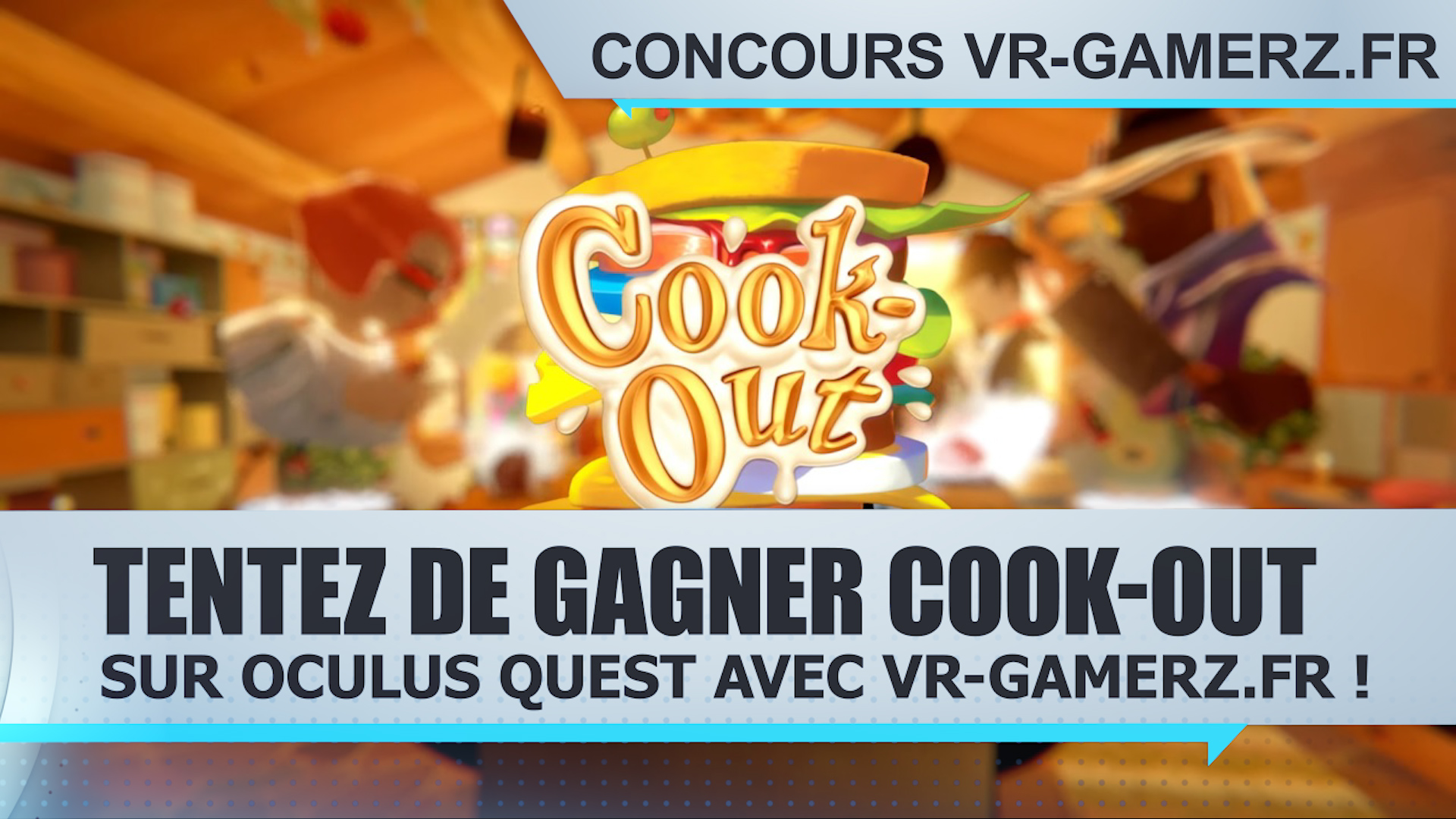 Tentez de remporter Cook-out sur Oculus quest !