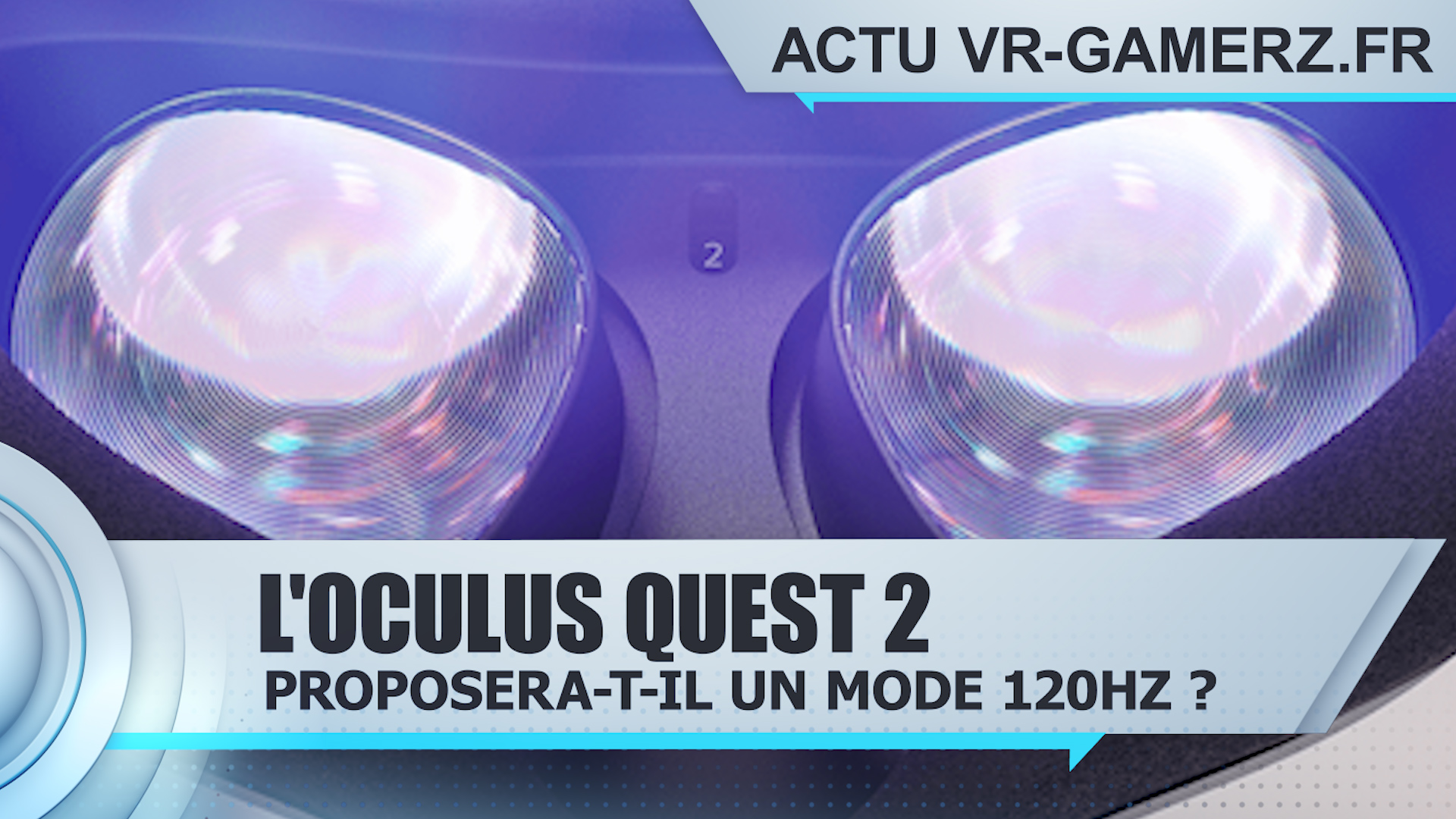 Oculus quest 2 : Bientôt un mode  120Hz ?