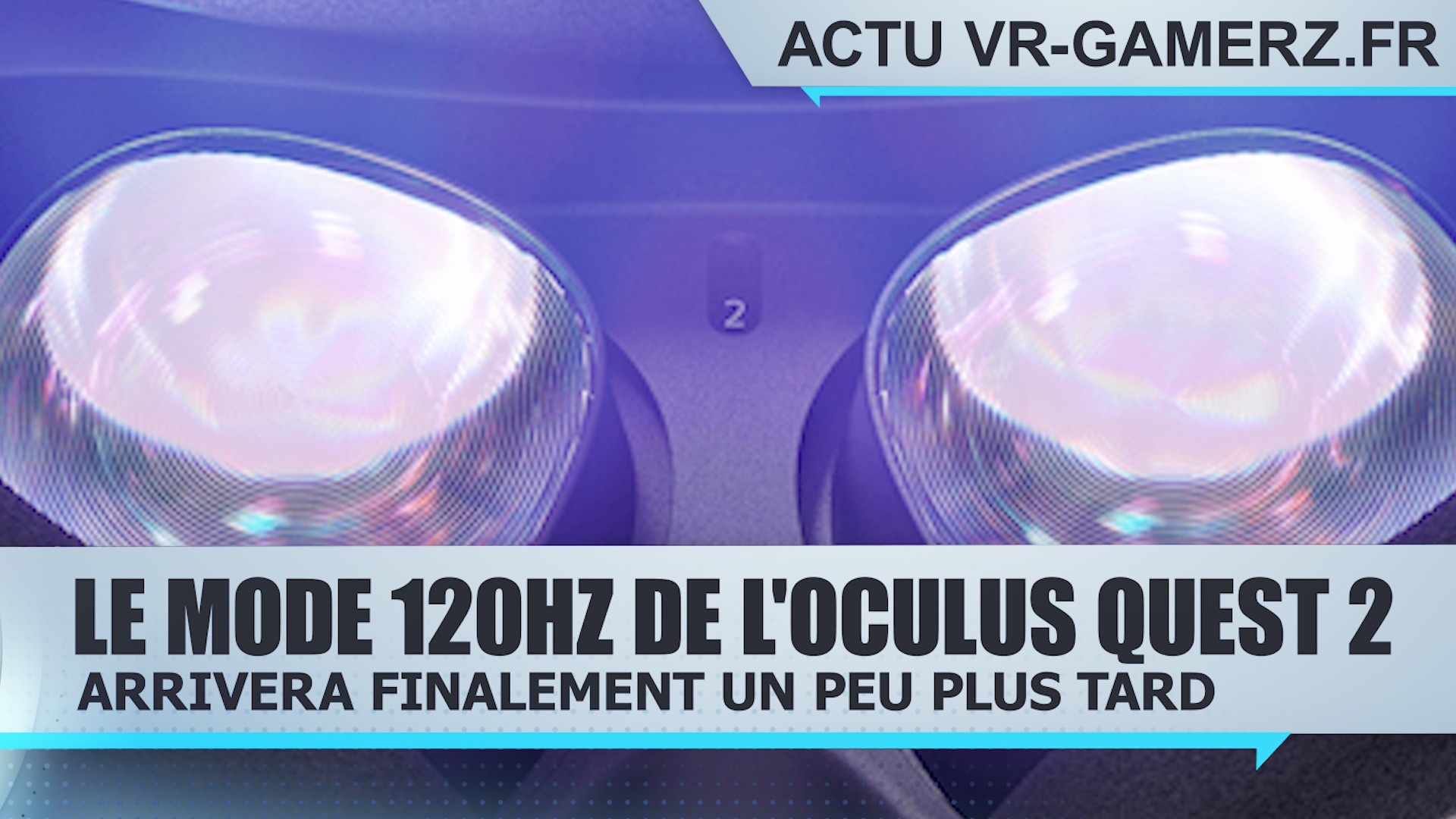 Le mode 120Hz de l’Oculus quest 2 arrivera finalement plus tard que prévu