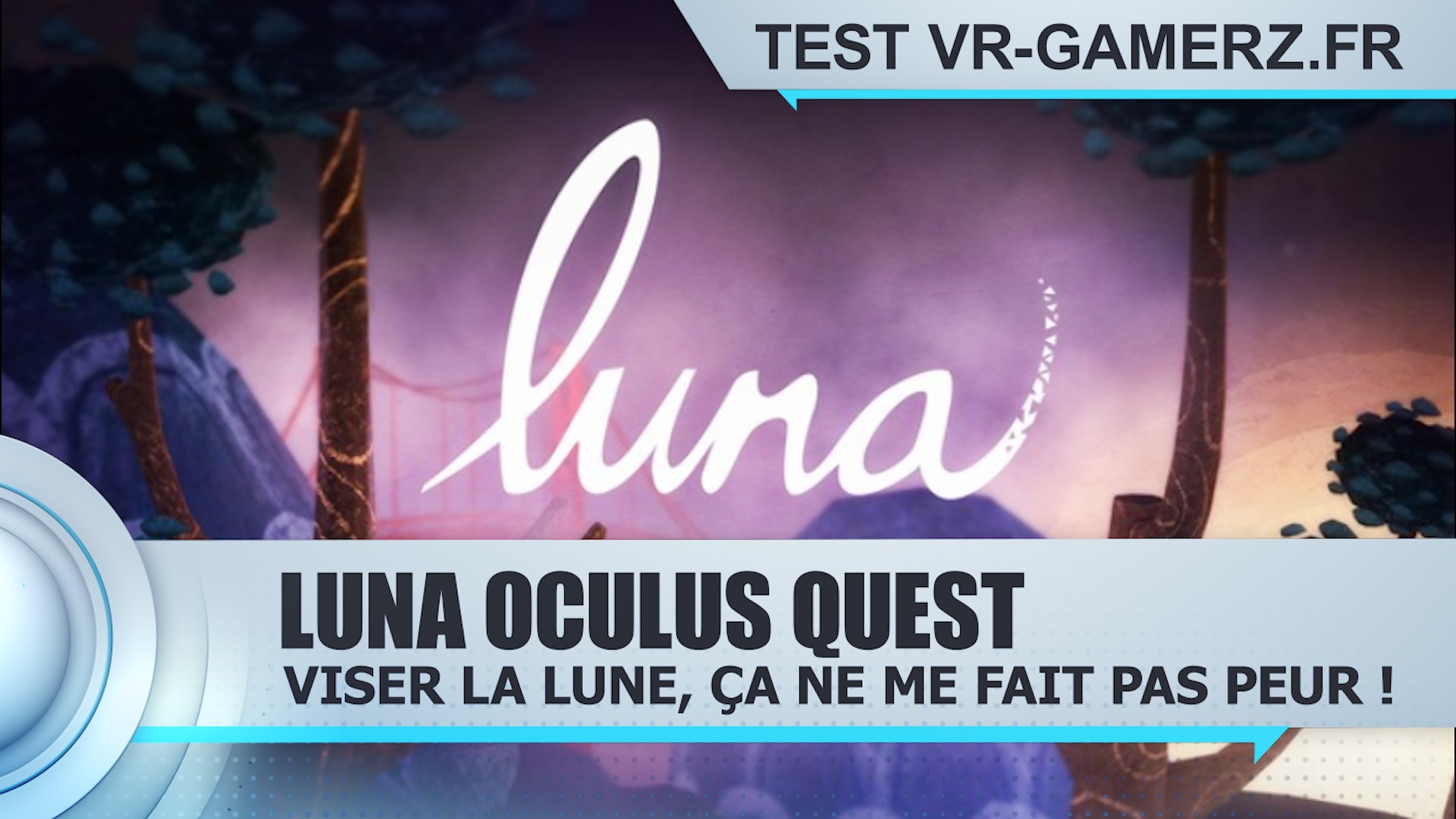 Test Luna Oculus quest : Viser la lune, ça ne me fait pas peur !