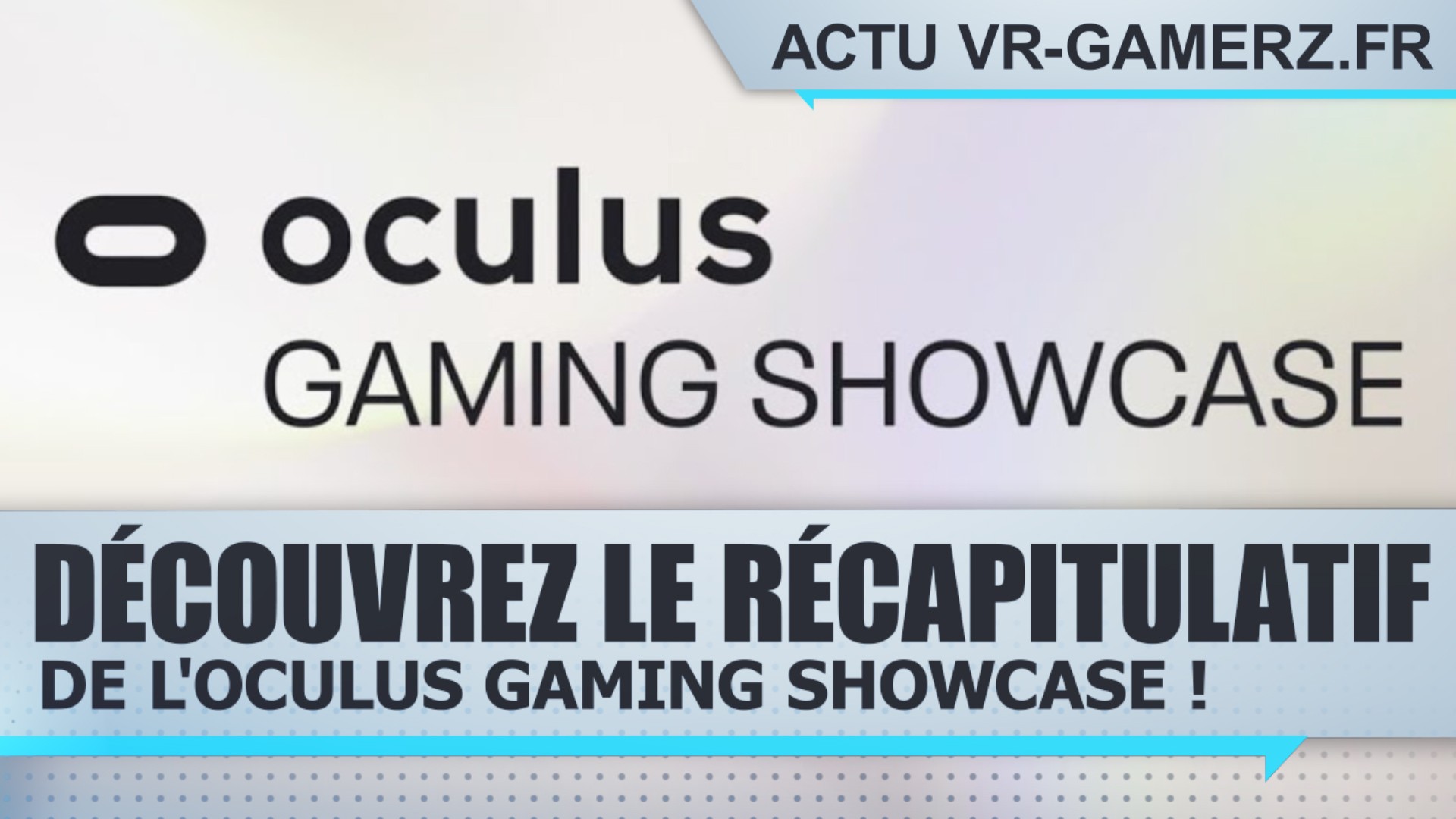 Récapitulatif de l’Oculus gaming Showcase