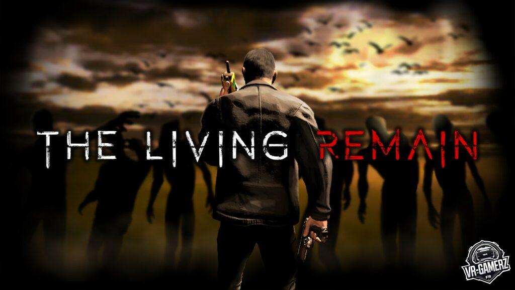 The Living Remain sur Meta Quest : Un FPS survivaliste haletant