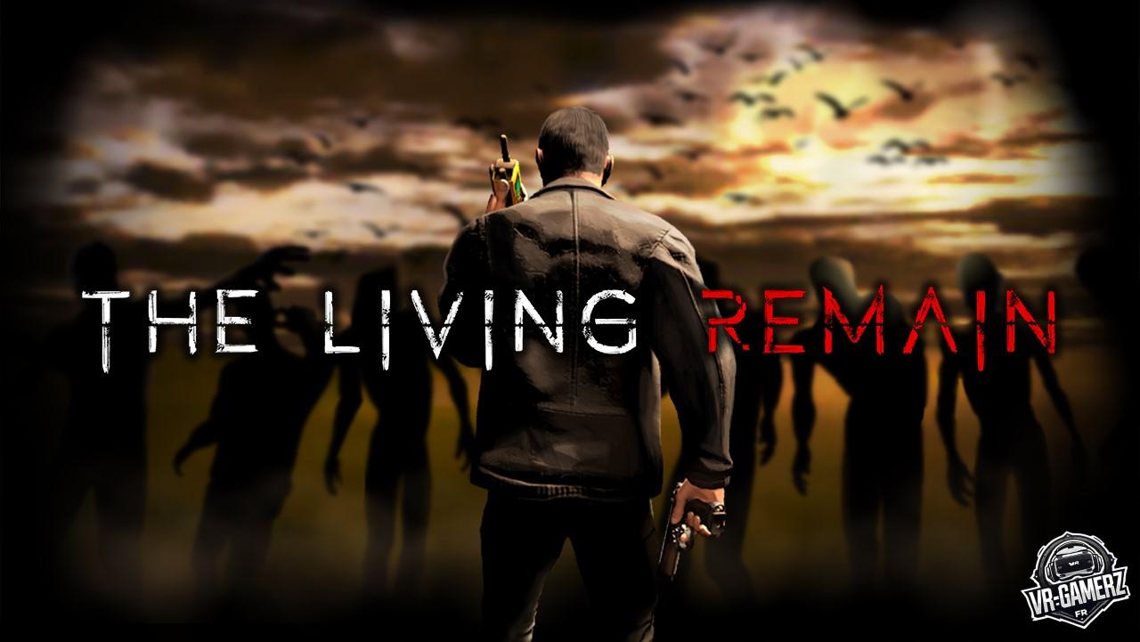 The Living Remain sur Meta Quest : Un FPS survivaliste haletant