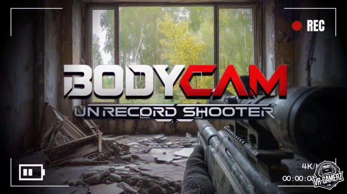 Bodycam Unrecord Shooter sur Meta Quest : Une simulation tactique ultra-réaliste