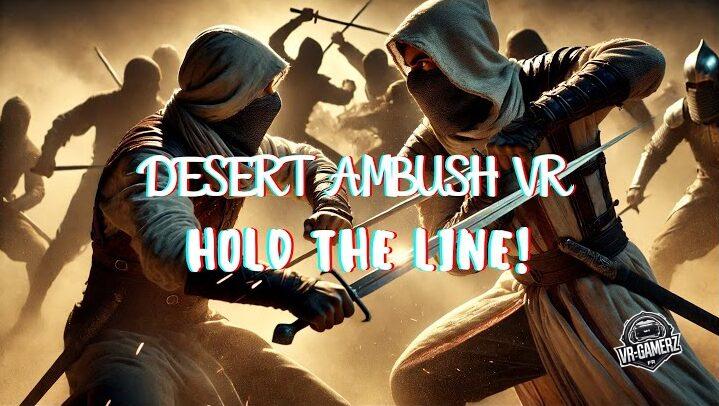 Desert Ambush VR sur Meta Quest : Un combat sans répit au cœur du désert !