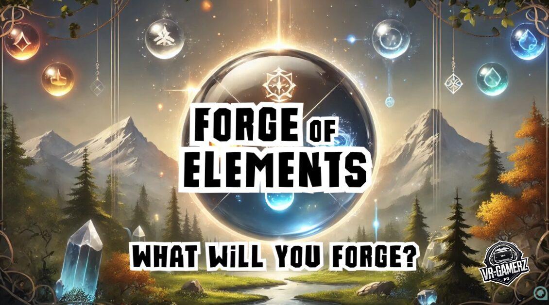 Forge of Elements transforme votre Meta Quest en terrain d'expérimentation élémentaire